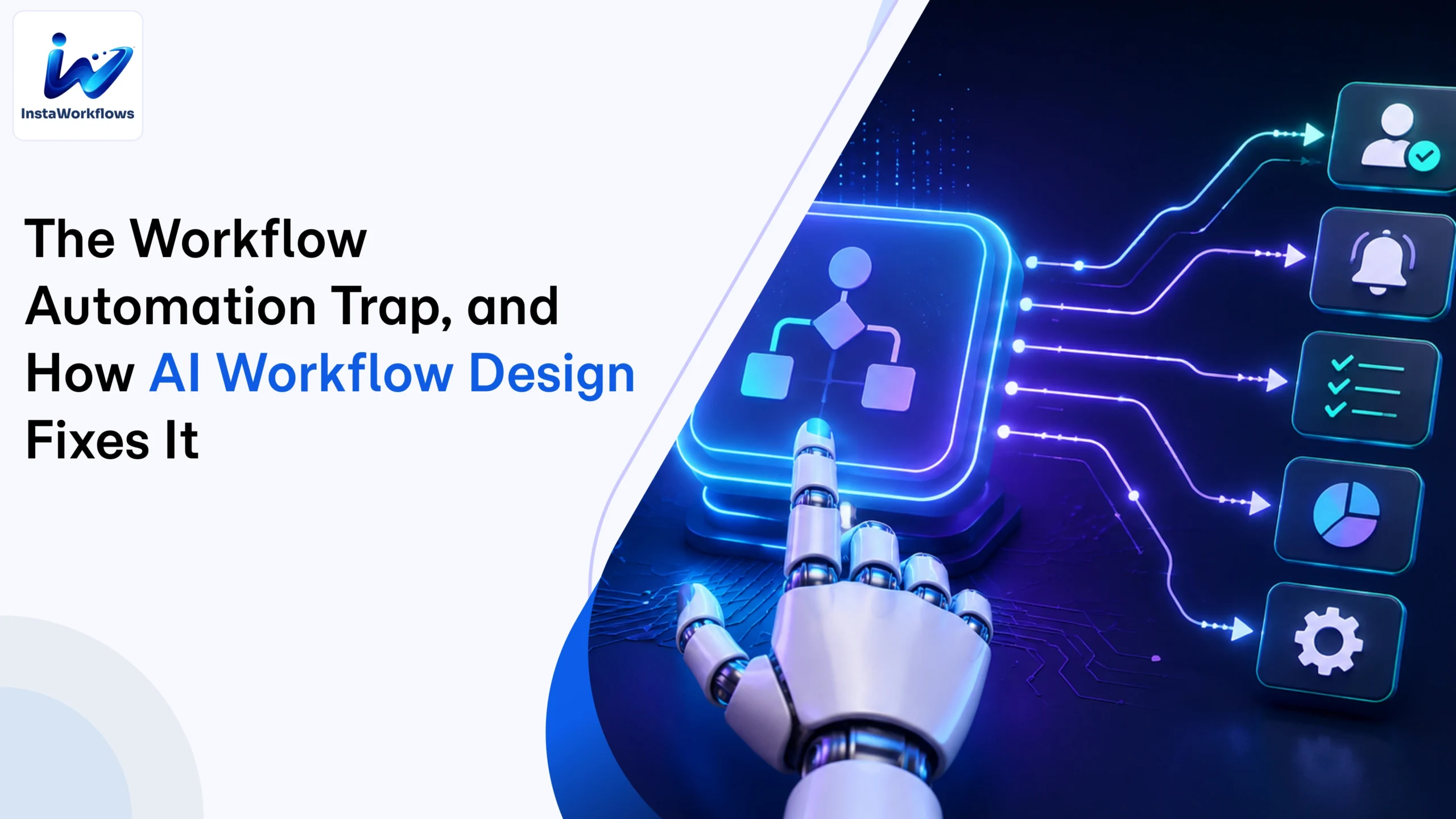 The Workflow Automation Trap, and How AI Workflow Design Fixes It