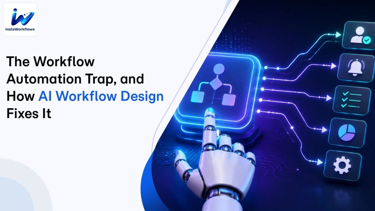 The Workflow Automation Trap, and How AI Workflow Design Fixes It